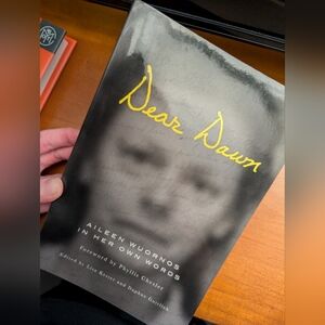 Dear Dawn: Aileen Wuornos In Her Own Words